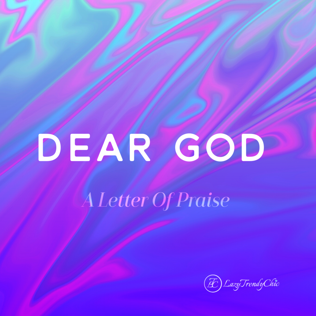 dear God a letter of praise